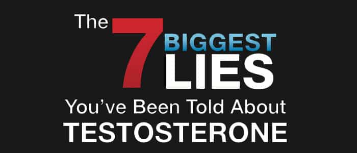 7 biggest lies about testosterone
