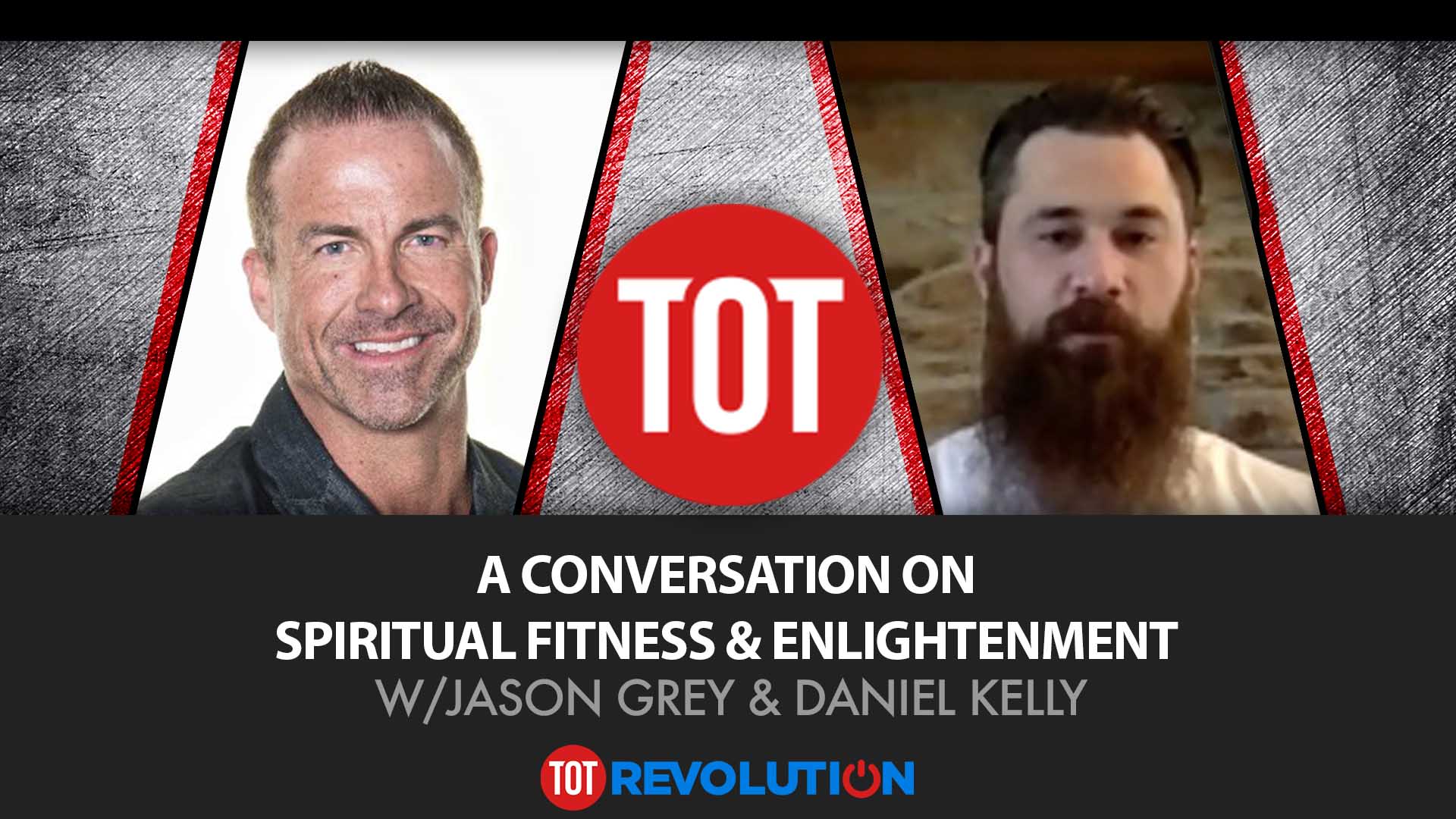 A Conversation on Spiritual Fitness & Enlightenment w/ Jason Grey & Daniel Kelly