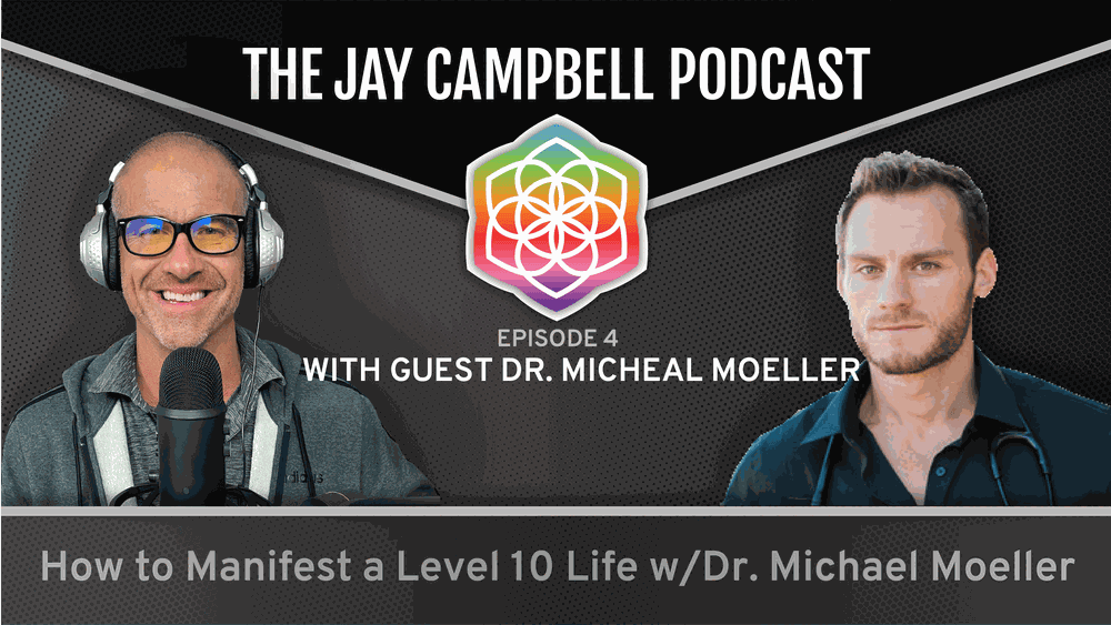 How to Manifest a Level 10 Life w/ Dr. Michael Moeller