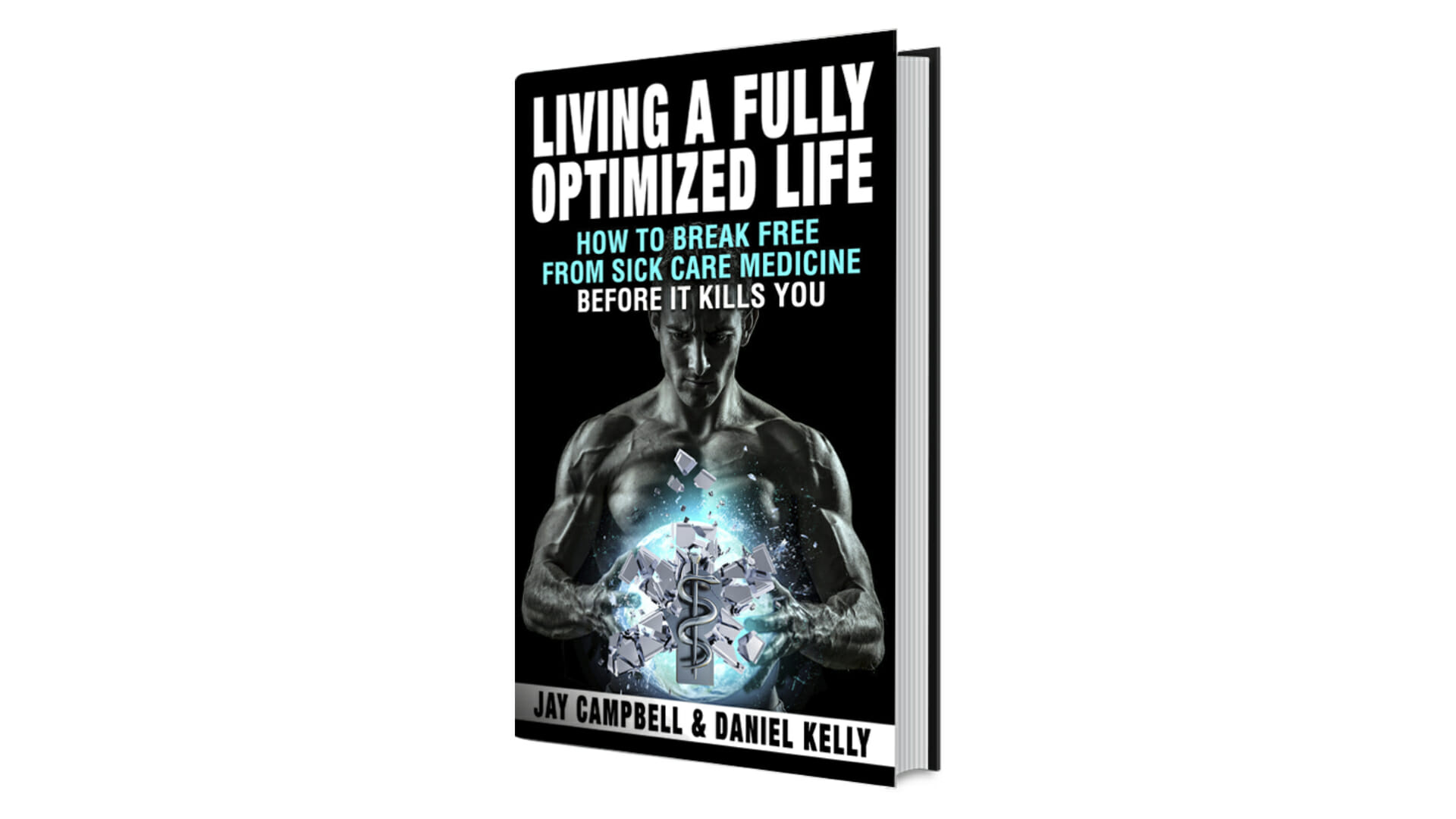 Living A Fully Optimized Life: The ULTIMATE Playbook For Total Health Optimization