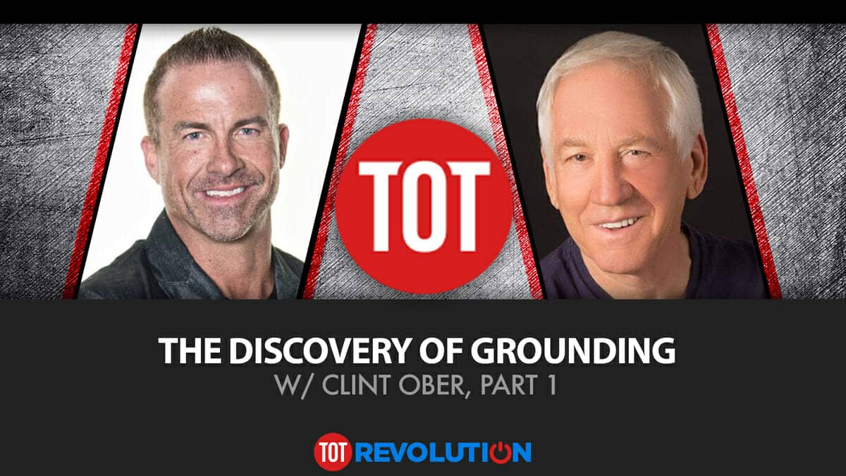 The Discovery of Grounding: Part 1 w/ Clint Ober