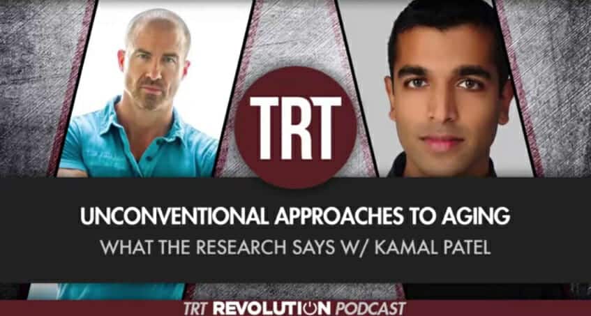 TRT-Rev-Podcast-Unconventional-Approaches-Aging-Kamal-Patel