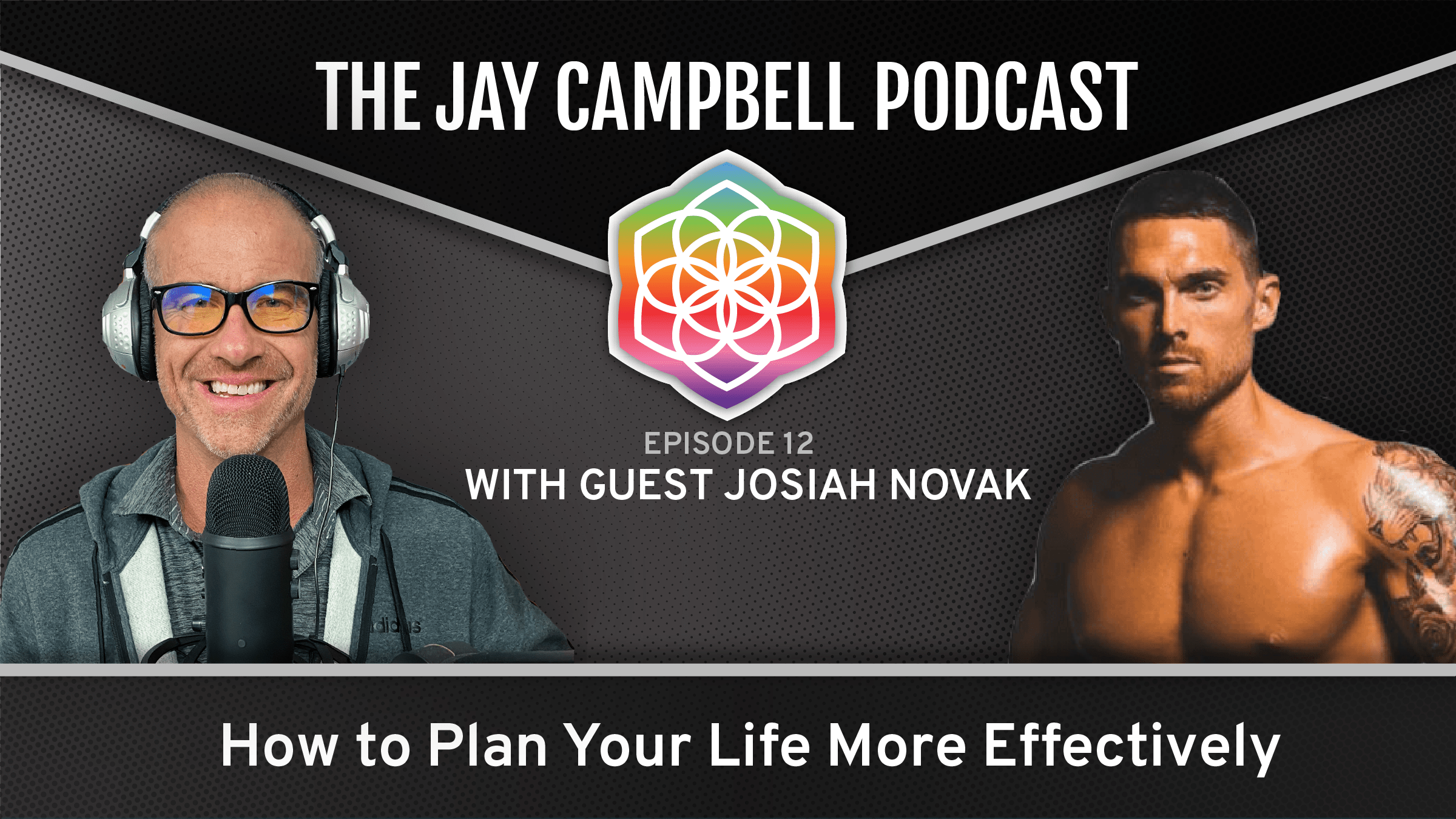 How to Plan Your Life More Effectively w/Josiah Novak