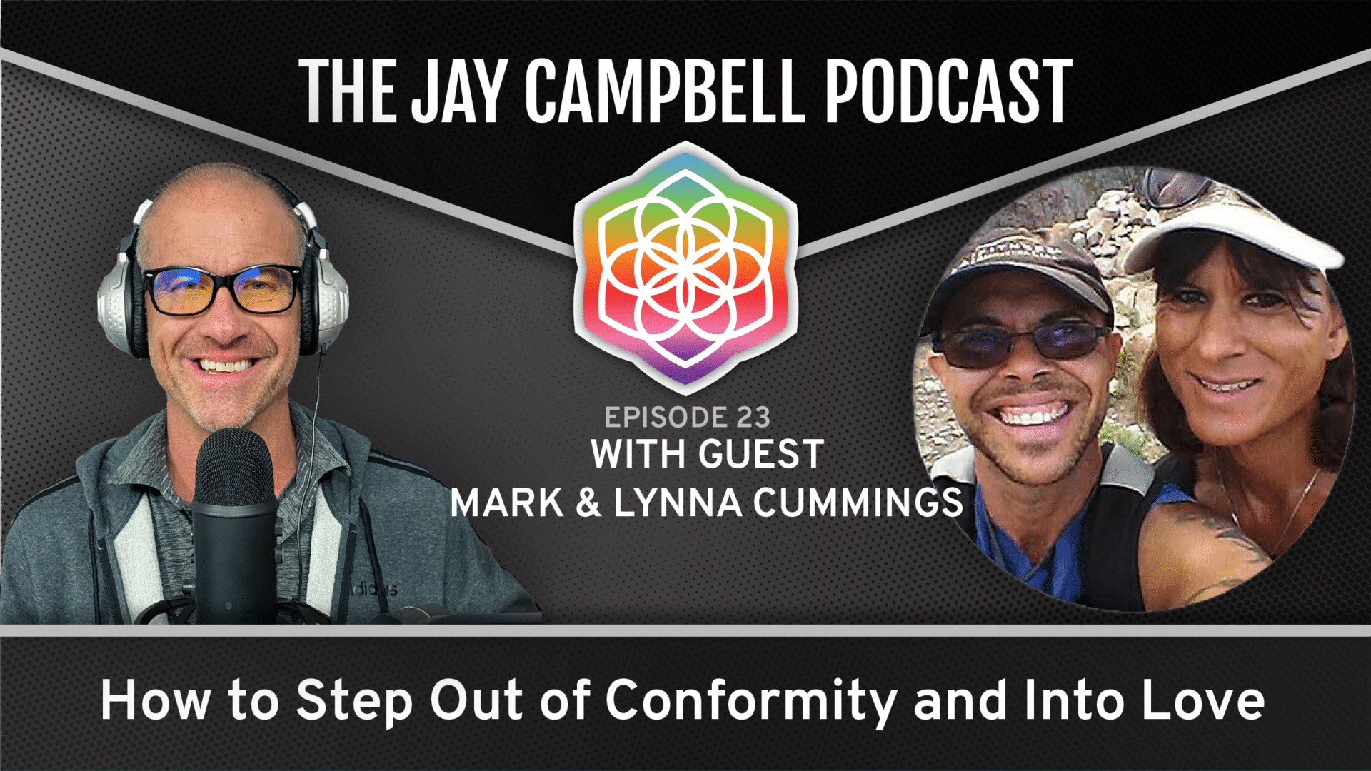 How to Step Out of Conformity and Into Love w/Mark and Lynna Cummings
