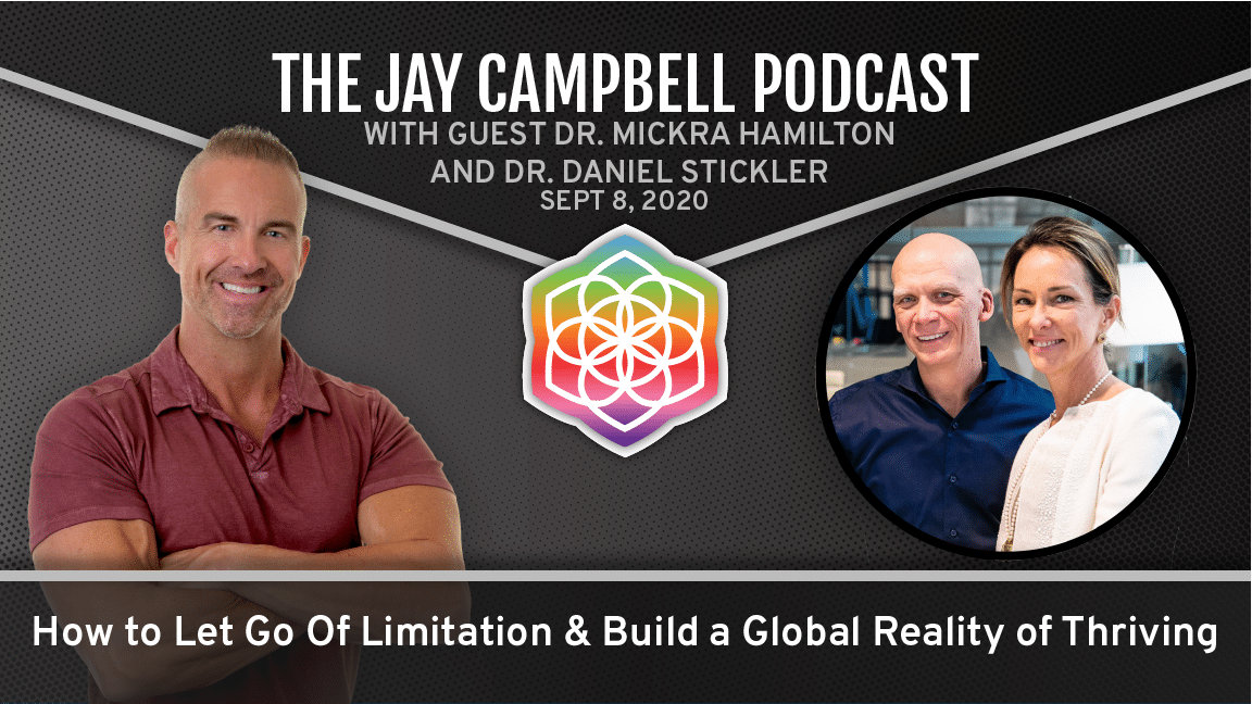 How to Let Go Of Limitation & Build a Global Reality of Thriving w/Dr. Mickra Hamilton and Dr. Daniel Stickler