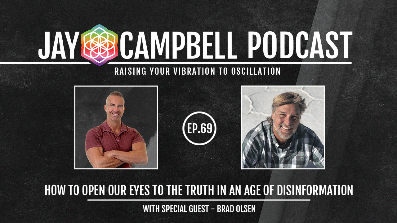Brad Olsen Shares How to Open Our Eyes to the Truth in an Age of Disinformation