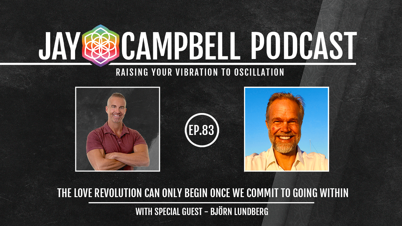 The Love Revolution Can Only Begin Once We Commit To Going WITHIN w/Björn Lundberg