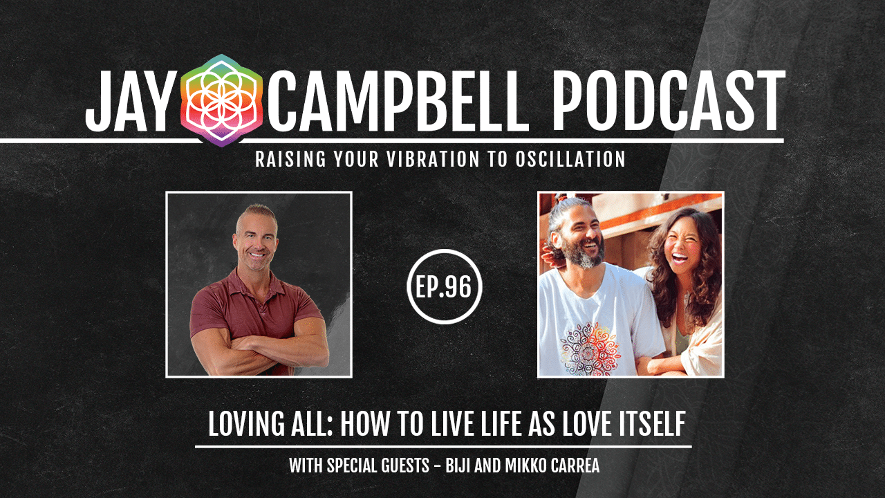 Loving ALL: How to Live Life As Love Itself w/Biji and Mikko Carrea