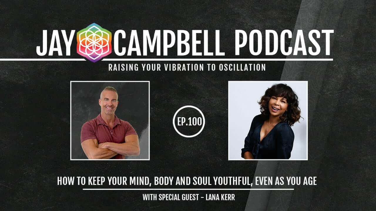 How to Keep Your Mind, Body and Soul Youthful, Even As You Age w/Lana Kerr