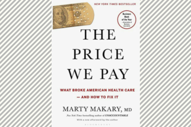 “The Price We Pay”: Jay Campbell’s Review Of An Investigation Into Sick Care Medicine