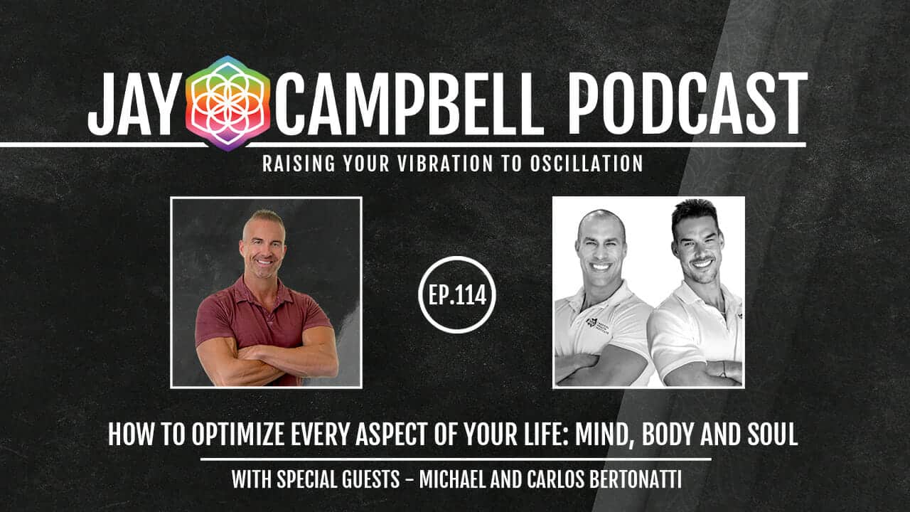 How To Optimize Every Aspect Of Your Life: Mind, Body and Soul w/Michael and Carlos Bertonatti