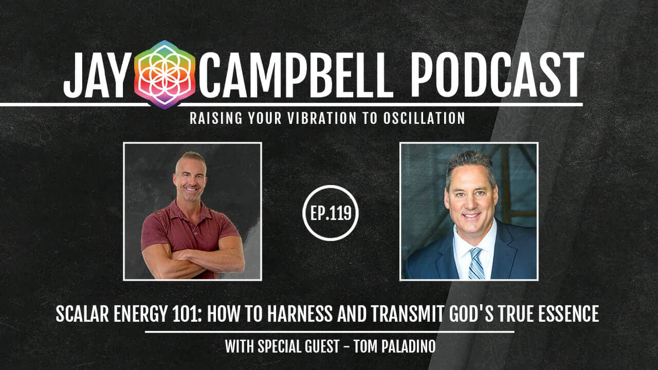Scalar Energy 101: Tom Paladino Shares How to Harness and Transmit GOD’s True Essence