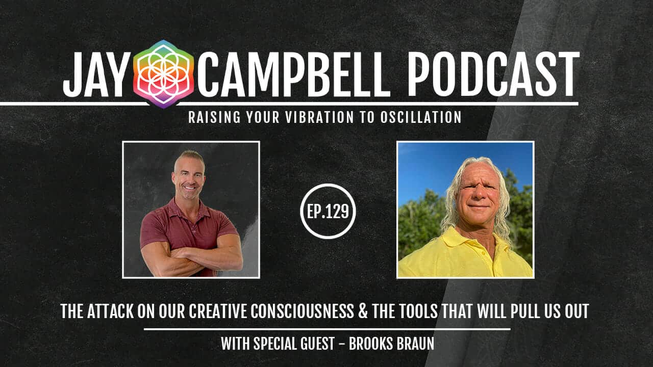 The Attack On Our Creative Consciousness & The Tools That Will Pull Us Out w/ Brooks Braun