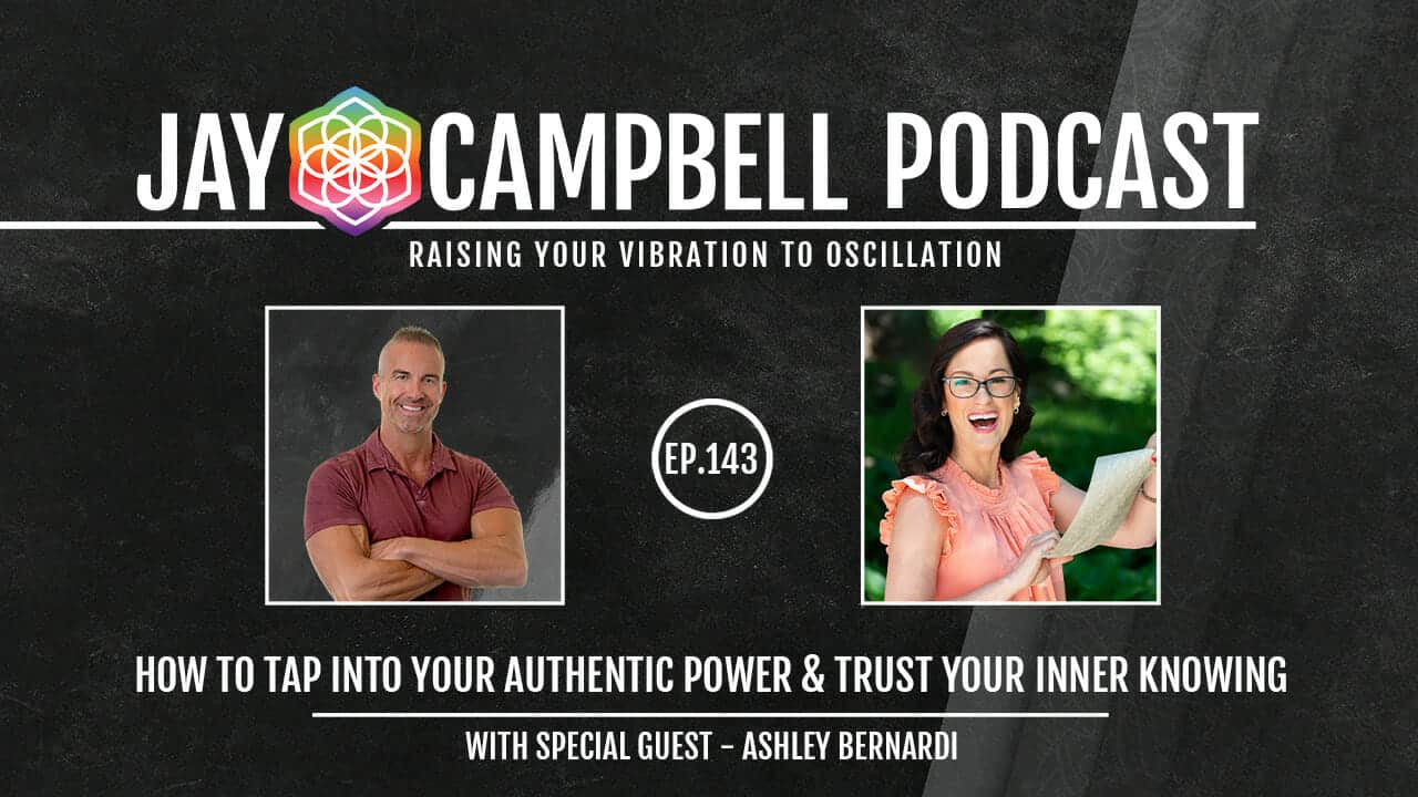How to Tap Into Your Authentic Power & Trust Your Inner Knowing w/Ashley Bernardi
