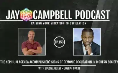 The Nephilim Agenda Accomplished? Signs of Demonic Occupation in Modern Society w/Joseph Opare