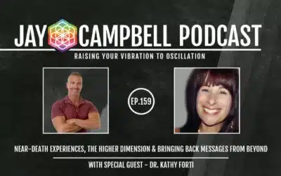 Near-Death Experiences, the Higher Dimension & Bringing Back Messages from Beyond w/Dr. Kathy Forti