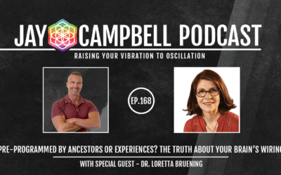 Pre-Programmed by Ancestors or Experiences? The Truth About Your Brain’s Wiring w/Dr. Loretta Bruening