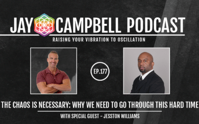 The Chaos is Necessary: Why We Must Go Thru This Hard Time w/Jesston Williams